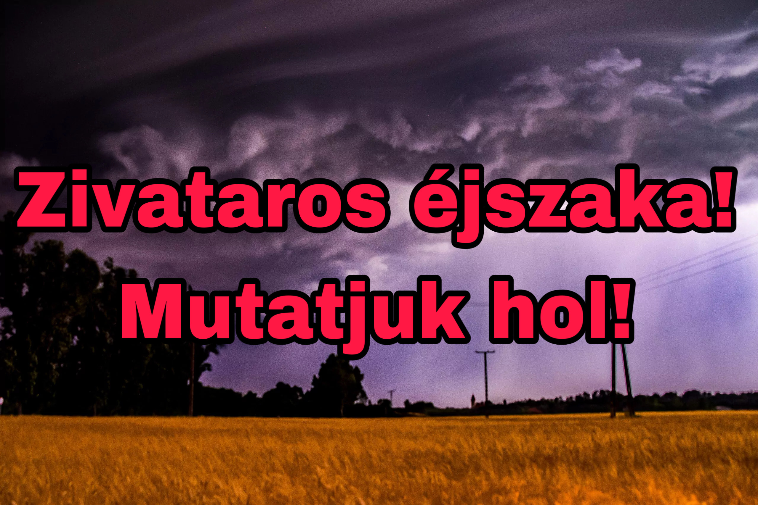 Villámfényes lehet az éjjel néhol! 8