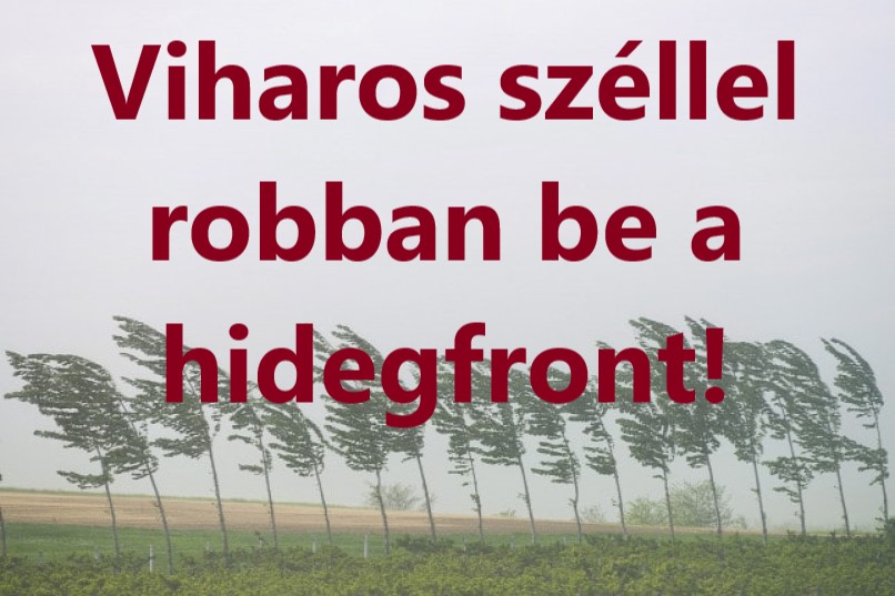Viharos széllel berobbant a hidegfront, 100-110km/h-s széllökés is lehet! 2