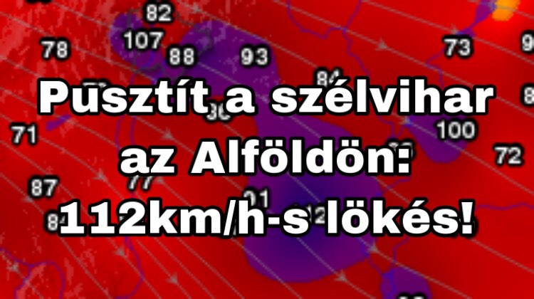 Pusztít a szélvihar az Alföldön: 112km/h-s lökés! 10