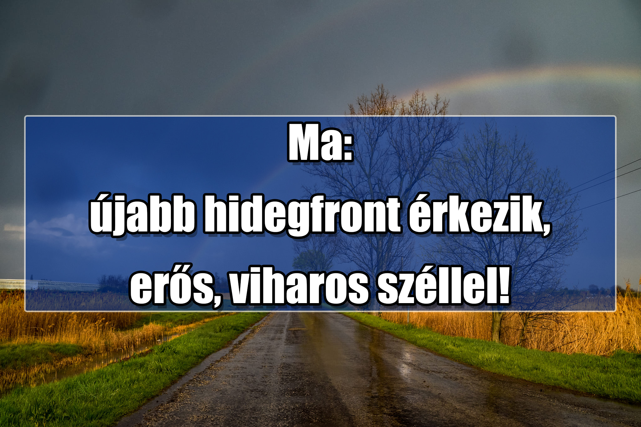 Ma: újabb hidegfront érkezik, erős, viharos széllel!  6