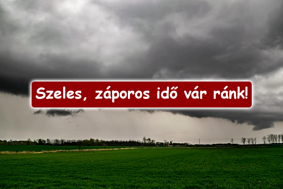 Szeles, záporos idő vár ránk! 2