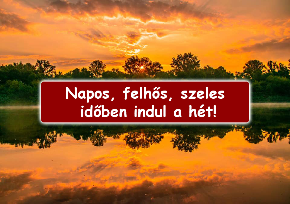 Napos, felhős, szeles idővel indul a hét! 6