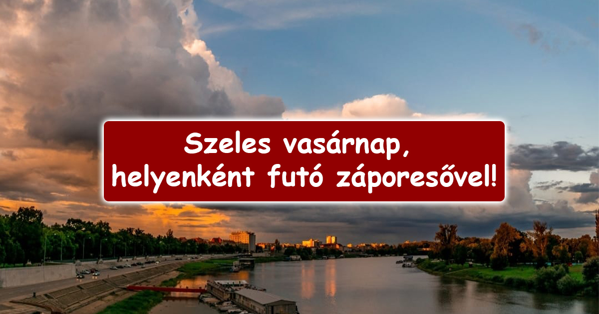Szeles vasárnap, helyenként futó záporesővel! 1