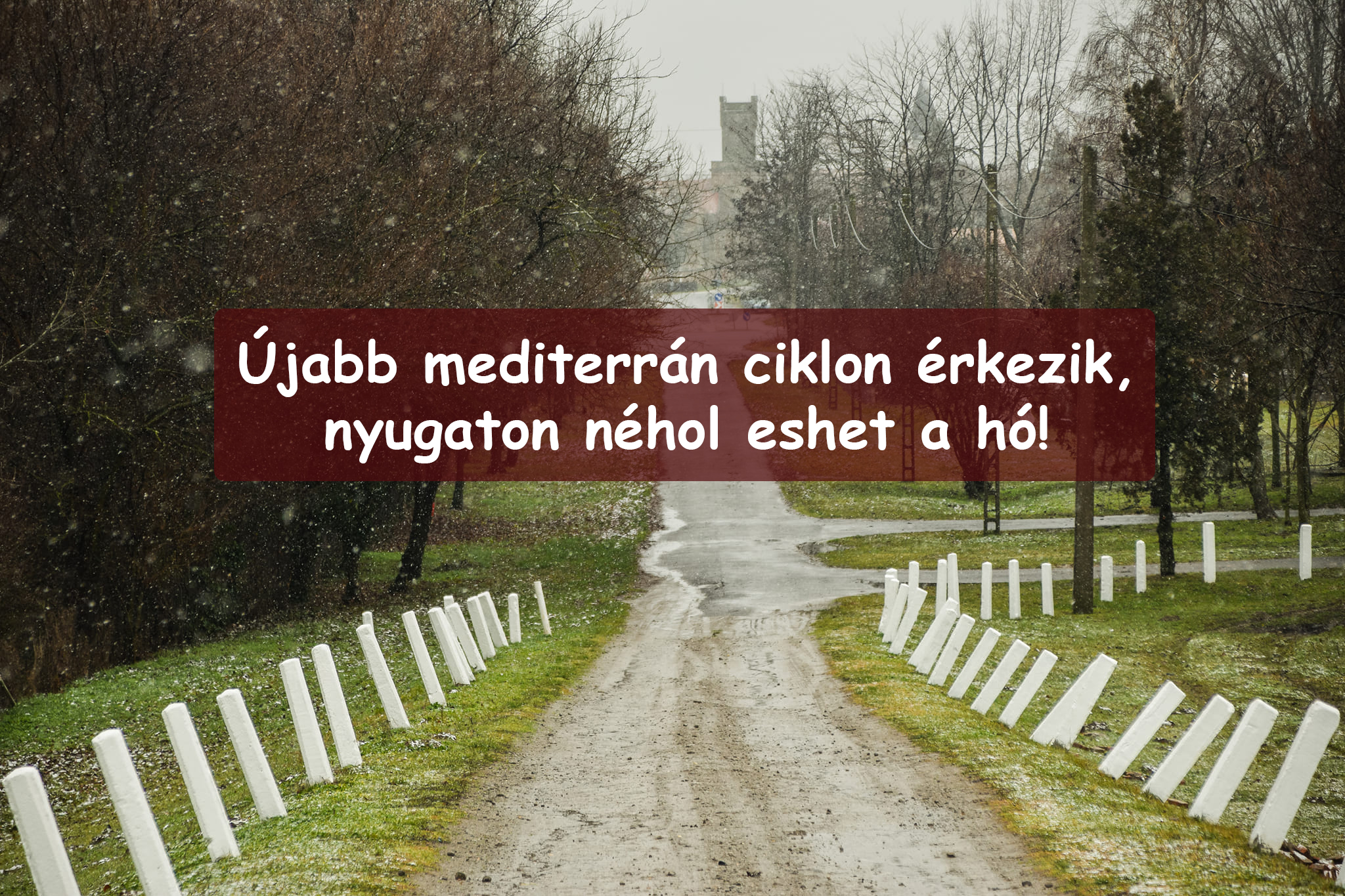 Újabb mediterrán ciklon érkezik, nyugaton néhol eshet a hó! 10
