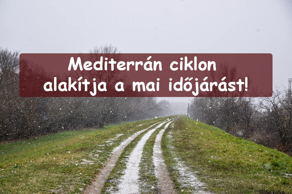 Mediterrán ciklon alakítja a mai időjárást! 10