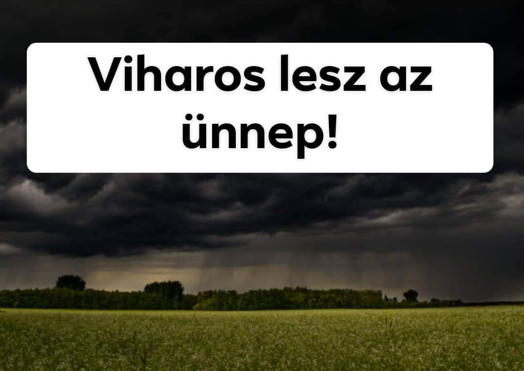 Heves viharok verik el az ünnepet! 2