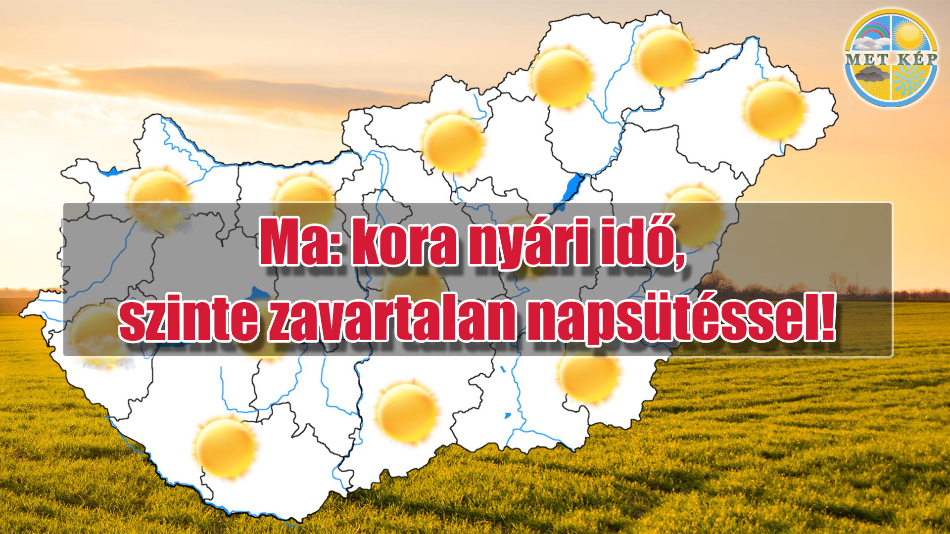 Ma: kora nyári idő, szinte zavartalan napsütéssel! 6